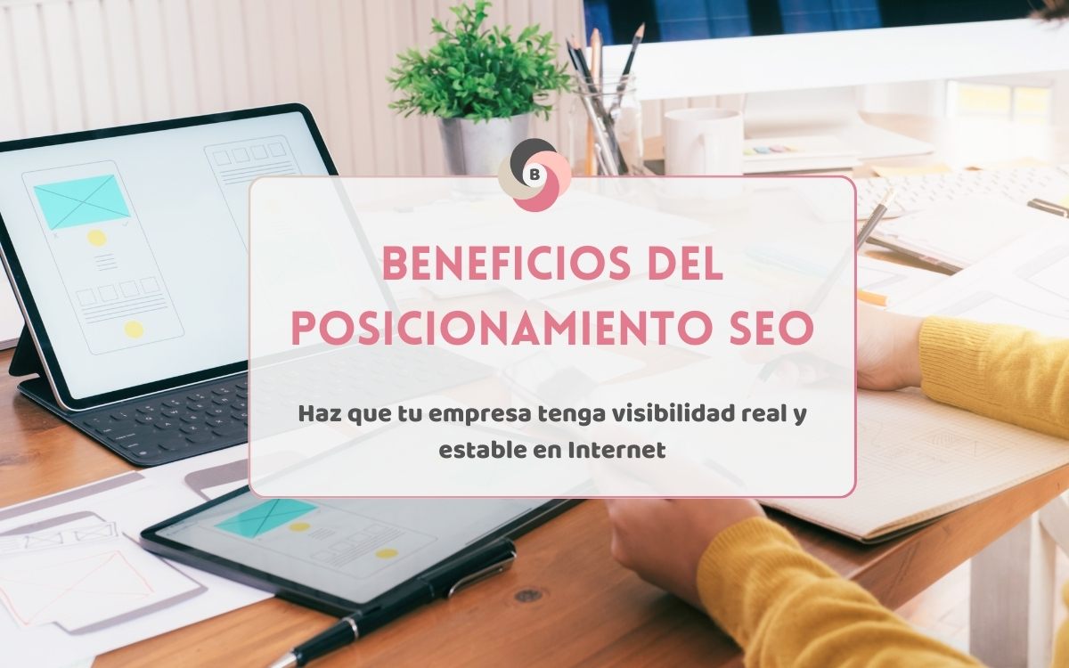 Posicionamiento web Madrid • Beseoweb • Beneficios del Posicionamiento SEO para tu empresa