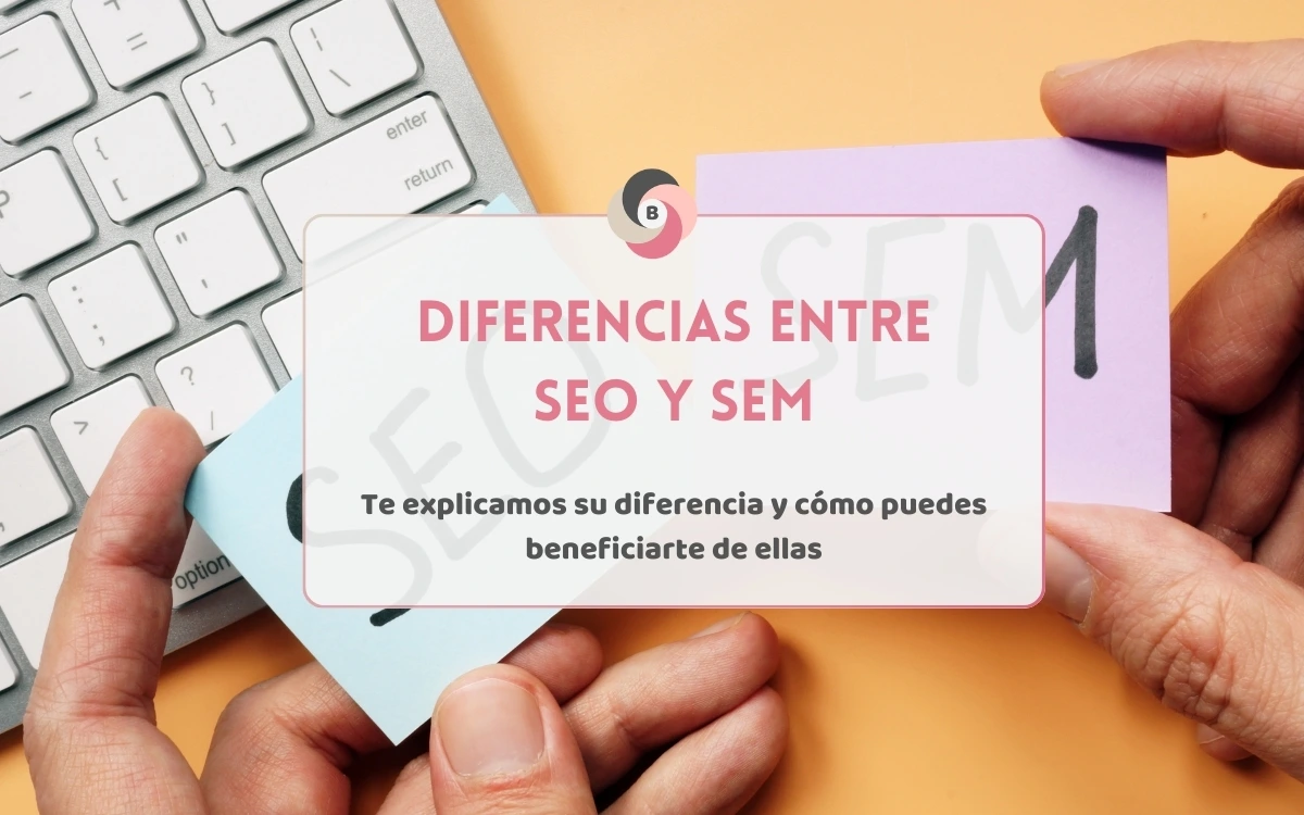 Posicionamiento web Madrid • Beseoweb • Diferencias entre SEO y SEM